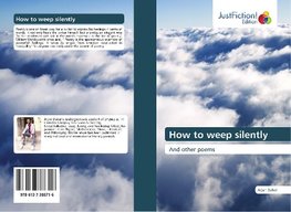 How to weep silently