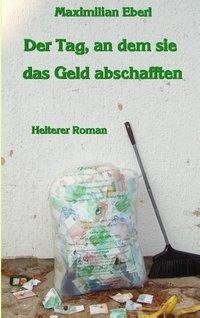 Der Tag, an dem sie das Geld abschafften