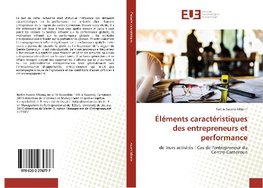 Éléments caractéristiques des entrepreneurs et performance