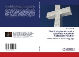 The Ethiopian Orthodox Tewahedo Church in Historical Evolution