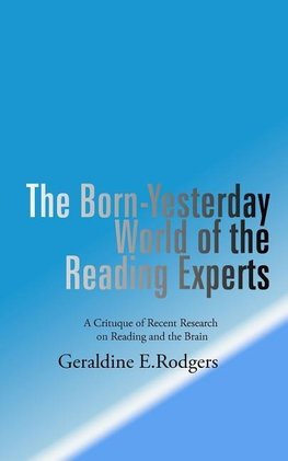 The Born-Yesterday World of the Reading Experts