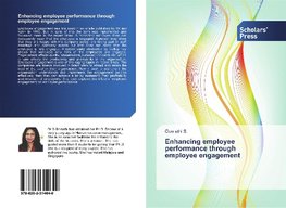 Enhancing employee performance through employee engagement