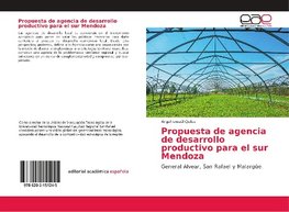 Propuesta de agencia de desarrollo productivo para el sur Mendoza