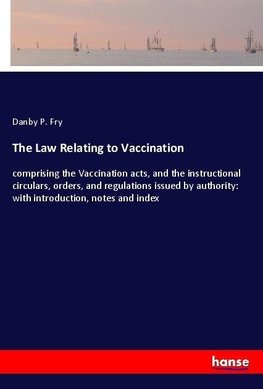 The Law Relating to Vaccination