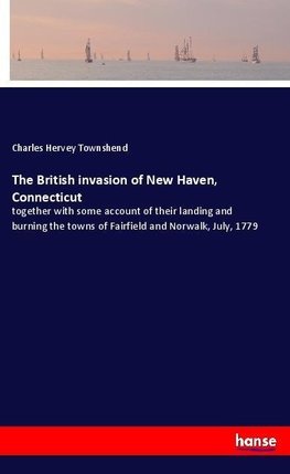 The British invasion of New Haven, Connecticut