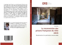 La reconversion des prisons françaises du XIXe siècle