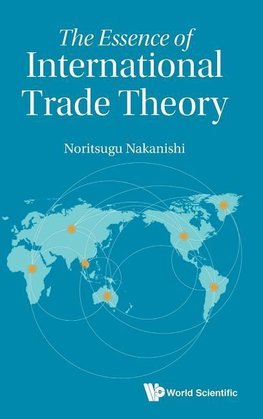 The Essence of International Trade Theory