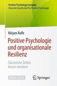 Positive Psychologie und organisationale Resilienz