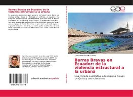 Barras Bravas en Ecuador: de la violencia estructural a la urbana