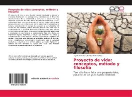 Proyecto de vida: conceptos, método y filosofía