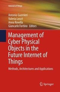 Management of Cyber Physical Objects in the Future Internet of Things