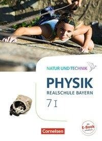 Natur und Technik - Physik Band 7: Wahlpflichtfächergruppe I - Realschule Bayern - Schülerbuch