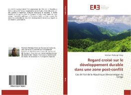 Regard croisé sur le développement durable dans une zone post-conflit