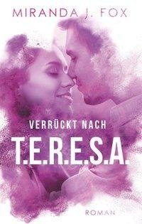 Verrückt nach T.E.R.E.S.A.