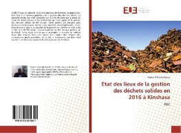 Etat des lieux de la gestion des déchets solides en 2016 à Kinshasa