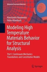 Modeling High Temperature Materials Behavior for Structural Analysis