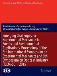 Emerging Challenges for Experimental Mechanics in Energy and Environmental Applications, Proceedings of the 5th International Symposium on Experimental Mechanics and 9th Symposium on Optics in Industry (ISEM-SOI), 2015