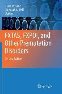 FXTAS, FXPOI, and Other Premutation Disorders