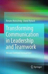 Transforming Communication in Leadership and Teamwork