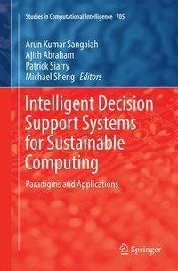 Intelligent Decision Support Systems for Sustainable Computing