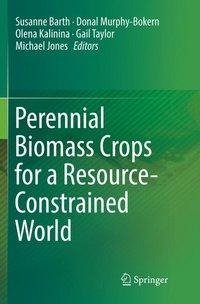 Perennial Biomass Crops for a Resource-Constrained World