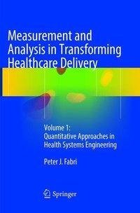 Measurement and Analysis in Transforming Healthcare Delivery