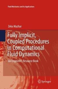 Fully Implicit, Coupled Procedures in Computational Fluid Dynamics