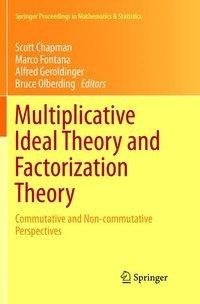 Multiplicative Ideal Theory and Factorization Theory