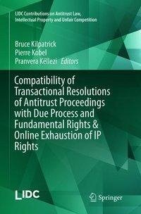 Compatibility of Transactional Resolutions of Antitrust Proceedings with Due Process and Fundamental Rights & Online Exhaustion of IP Rights