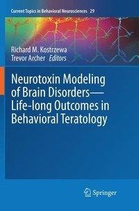 Neurotoxin Modeling of Brain Disorders - Life-long Outcomes in Behavioral Teratology