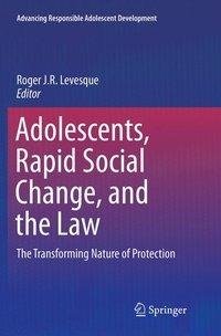 Adolescents, Rapid Social Change, and the Law