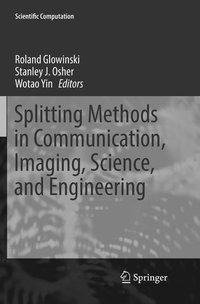 Splitting Methods in Communication, Imaging, Science, and Engineering