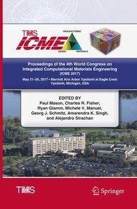 Proceedings of the 4th World Congress on Integrated Computational Materials Engineering (ICME 2017)