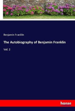 The Autobiography of Benjamin Franklin