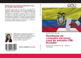 Monitoreo de campaña electoral, caso de estudio CNE-Ecuador