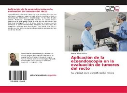 Aplicación de la ecoendoscopia en la evaluación de tumores del recto