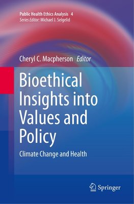 Bioethical Insights into Values and Policy