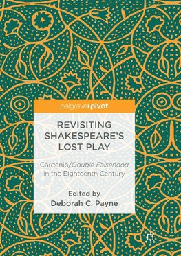 Revisiting Shakespeare's Lost Play