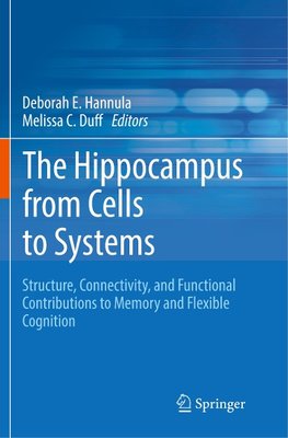 The Hippocampus from Cells to Systems