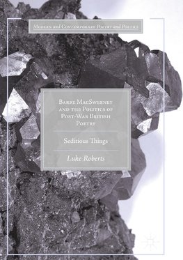 Barry MacSweeney and the Politics of Post-War British Poetry