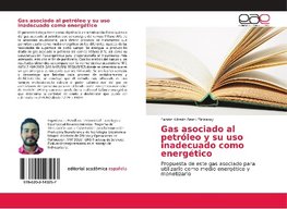 Gas asociado al petróleo y su uso inadecuado como energético