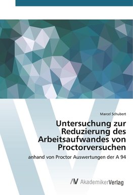 Untersuchung zur Reduzierung des Arbeitsaufwandes von Proctorversuchen