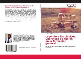 Leyendo a los clásicos. Literatura de ficción en la formación general