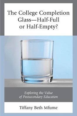 College Completion Glass--Half-Full or Half-Empty?