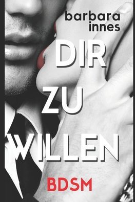 Dir Zu Willen: Bdsm