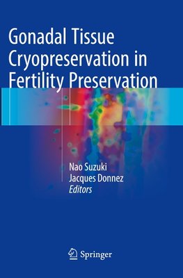 Gonadal Tissue Cryopreservation in Fertility Preservation