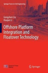 Offshore Platform Integration and Floatover Technology