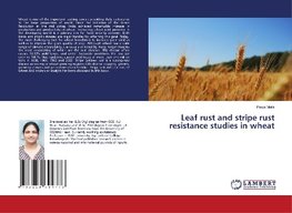 Leaf rust and stripe rust resistance studies in wheat