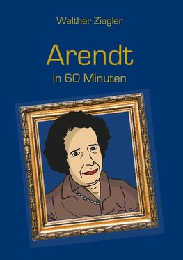 Arendt in 60 Minuten