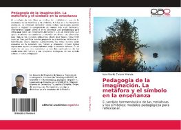 Pedagogía de la imaginación. La metáfora y el símbolo en la enseñanza